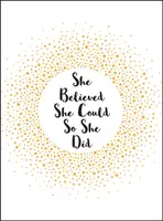 She Believed She Could So She Did - Summersdale Publishers