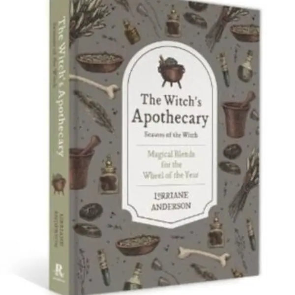 The Witch's Apothecary: Seasons of the Witch - Lorriane Anderson