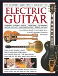 Electric Guitar, The Complete Illustrated Book of The - Terry Burrows, Fuller Ted