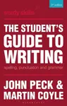The Student's Guide to Writing - John Peck, Martin Coyle
