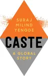 Caste - Suraj Milind Yengde