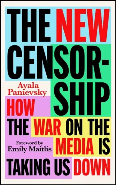 The New Censorship - Ayala Panievsky