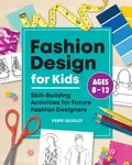 Fashion Design for Kids - Kerri Quigley