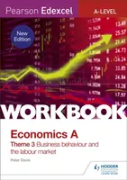 Pearson Edexcel A-Level Economics Theme 3 Workbook: Business behaviour and the labour market - Peter Davis