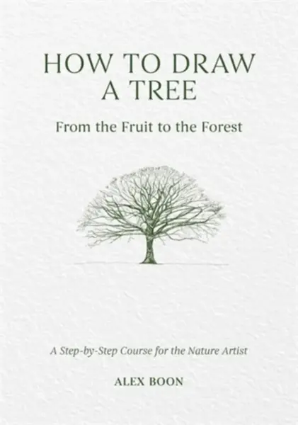 How to Draw a Tree: from the Fruit to the Forest - Alex Boon