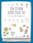 How to Draw Almost Every Day - Kamo
