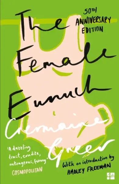 The Female Eunuch - Germaine Greer