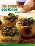 Onion Lover's Cookbook With Over 100 Recipes - Glover Brian
