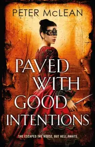 Paved with Good Intentions - Peter McLean