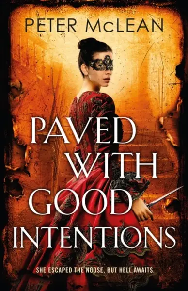 Paved with Good Intentions - Peter McLean