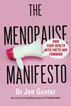 The Menopause Manifesto - Dr. Jennifer Gunter