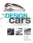How to Design Cars Like a Pro - Tony Lewin, Ryan Borroff