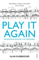 Play It Again - Alan Rusbridger