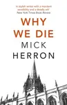 Why We Die - Mick Herron