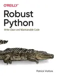 Robust Python - Patrick Viafore