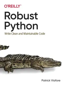 Robust Python - Patrick Viafore
