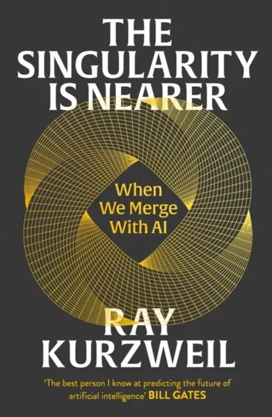 The Singularity is Nearer - Ray Kurzweil