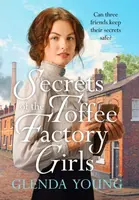 Secrets of the Toffee Factory Girls - Glenda Young