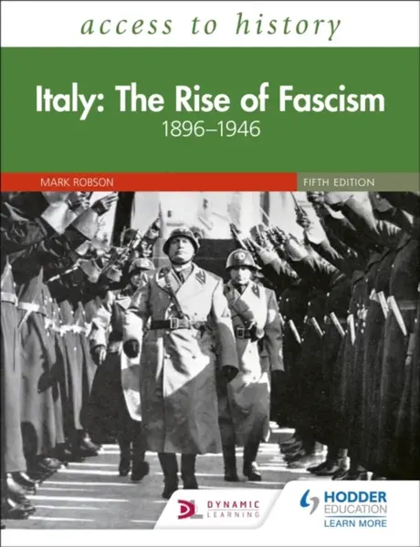 Access to History: Italy: The Rise of Fascism 1896â€“1946 Fifth Edition - Mark Robson