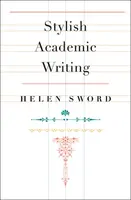 Stylish Academic Writing - Helen Sword