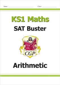 KS1 Maths SAT Buster: Arithmetic - CGP Books