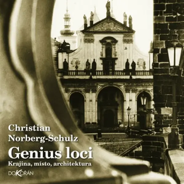 Genius loci - Krajina, místo, architektura - Christian Norberg-Schulz