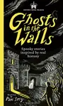 Historic Royal Palaces: Ghosts in the Walls - Williams Imogen Russell, Sam Sedgman, Faridah Abíké-Íyímídé, Alexia Casale, Catherine Johnson, Larry Hay