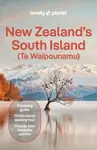 Lonely Planet New Zealand's South Island - Brett Atkinson, McLachlan Craig, Lonely Planet, Elen Turner, Rosie Fea