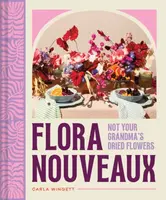 Flora Nouveaux - Carla Wingett