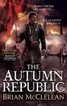 The Autumn Republic - Brian McClellan