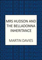 Mrs Hudson and the Belladonna Inheritance - Martin Davies