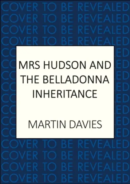 Mrs Hudson and the Belladonna Inheritance - Martin Davies