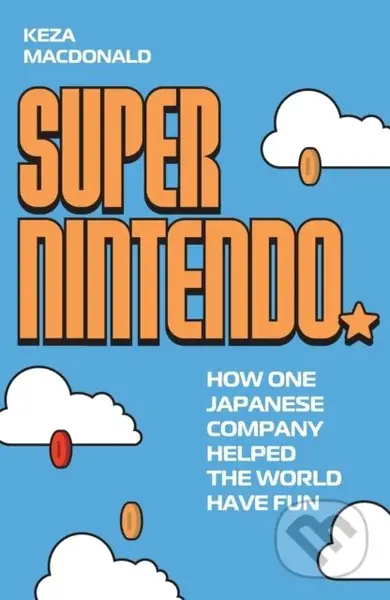 Super Nintendo (How One Japanese Company Helped the World Have Fun) - kniha z kategorie Historie