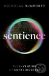 Sentience (The Invention of Consciousness) - Nicholas Humphrey - kniha z kategorie Humanitní a společenské vědy