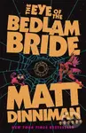 Eye of the Bedlam Bride - Matt Dinniman
