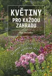 Kniha: Květiny pro každou zahradu od Hanzelka Petr