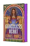 Graceless Heart - Isabel Ibanez