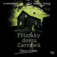 Přízraky domu Carrowů - Darcy Coates - audiokniha