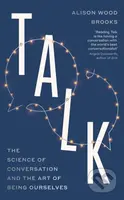 Talk (The Science of Conversation and the Art of Being Ourselves)