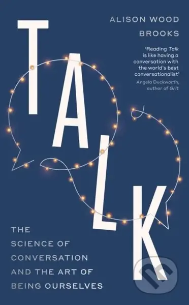 Talk (The Science of Conversation and the Art of Being Ourselves)