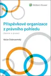 Příspěvkové organizace z právního pohledu - Václav Dobrozemský