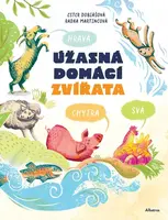 Úžasná domácí zvířata: Hravá, chytrá, svá - Ester Dobiášová, Radka Martincová