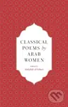 Classical Poems by Arab Women (An Anthology) - Abdullah Al-Udhari - kniha z kategorie Poezie