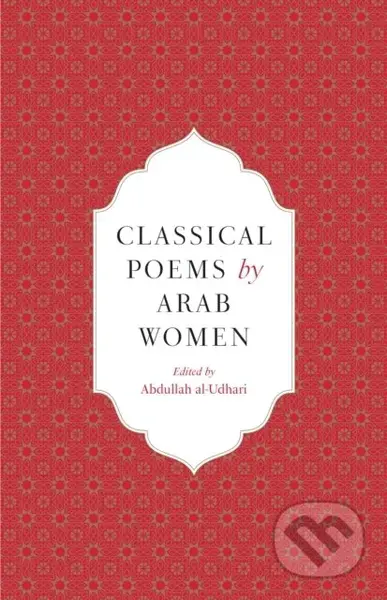 Classical Poems by Arab Women (An Anthology) - Abdullah Al-Udhari - kniha z kategorie Poezie