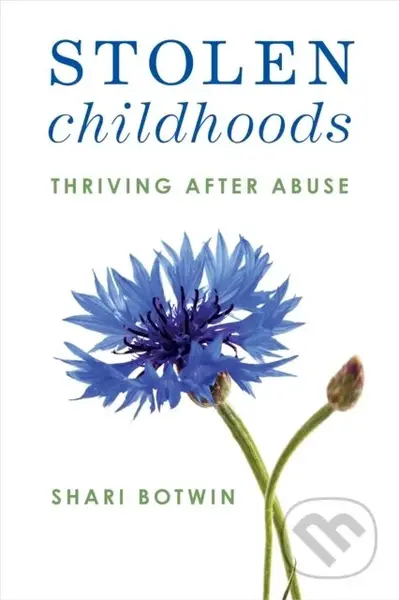 Stolen Childhoods (Thriving After Abuse) - Shari Botwin - kniha z kategorie Humanitní a společenské vědy