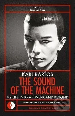 The Sound of the Machine (My Life in Kraftwerk and Beyond - Omnibus Remastered) - kniha z kategorie Autobiografie