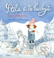 Stela a 16 huskyů - Tereza Pařízková, Ivona Knechtlová (ilustrátor) - kniha z kategorie Beletrie pro děti