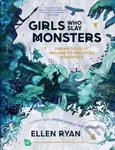 Girls Who Slay Monsters (Daring Tales of Ireland’s Forgotten Goddesses) - kniha z kategorie Pro děti