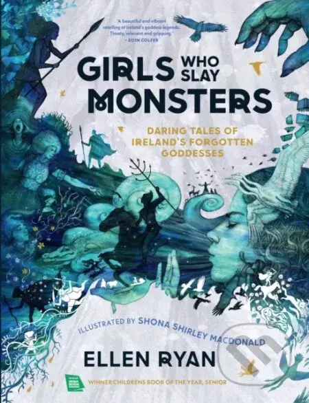 Girls Who Slay Monsters (Daring Tales of Ireland’s Forgotten Goddesses) - kniha z kategorie Pro děti