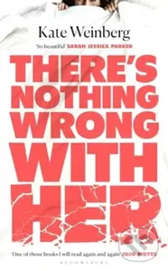 There's Nothing Wrong With Her - Kate Weinberg - kniha z kategorie Detektivky, thrillery a horory